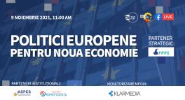 POLITICI EUROPENE PENTRU NOUA ECONOMIE – Prioritatile strategice pentru dezvoltarea Romaniei. De unde vin banii si cum ii putem accesa?